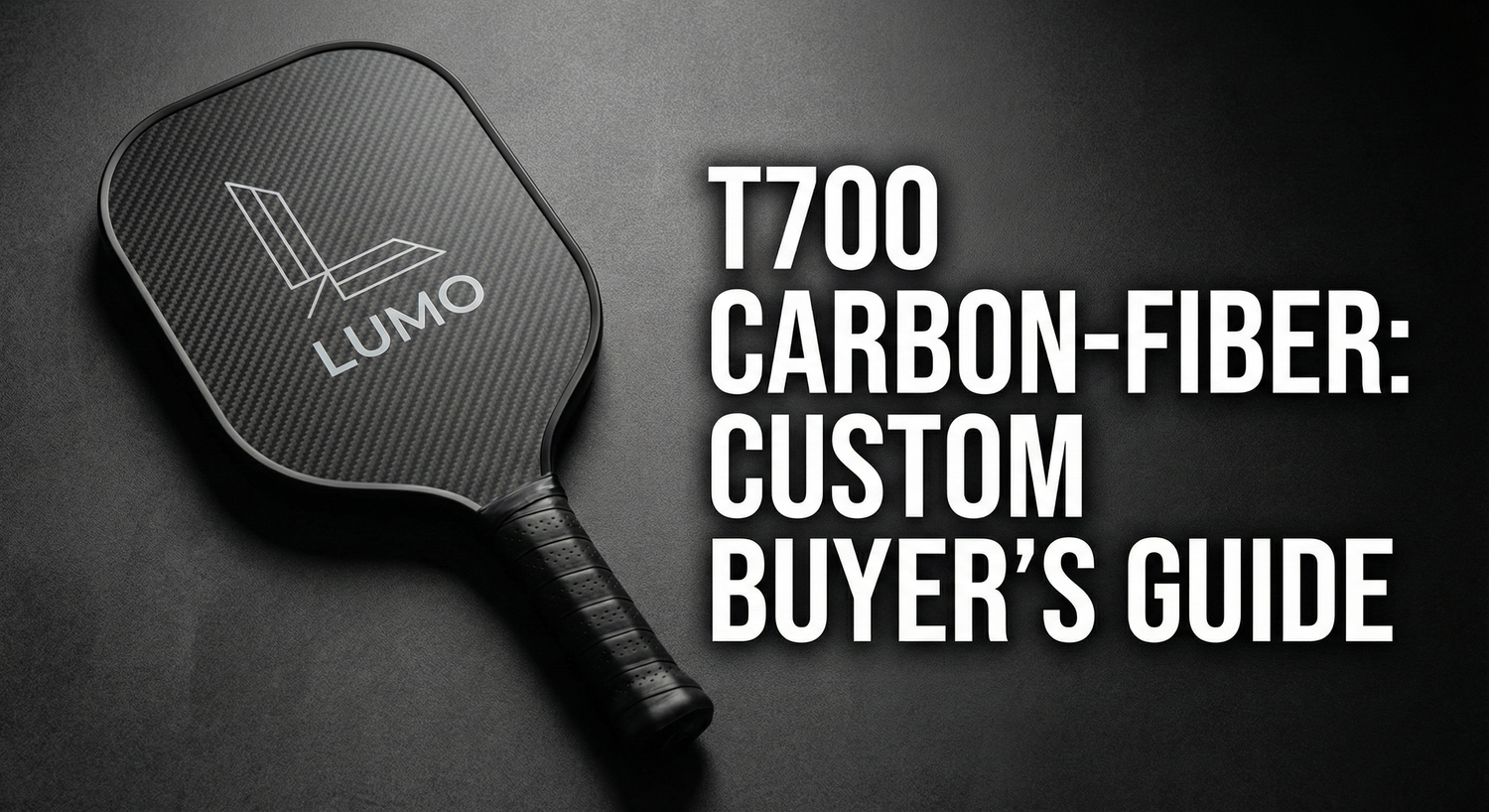 Who Should Buy a T700 Carbon-Fiber Pickleball Paddle? (Custom Buyer’s Guide)